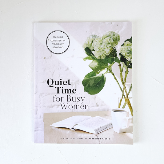 Signed Copy of Quiet Time for Busy Women Workbook: 6 Weeks to Becoming Consistent in Your Daily Devotions