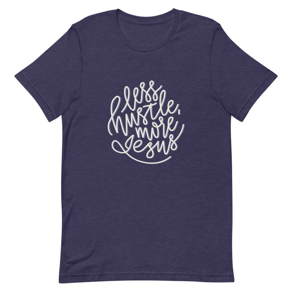 Less Hustle, More Jesus T-shirt